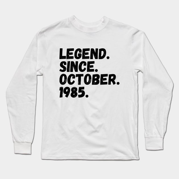 Legend Since October 1985 - Birthday Long Sleeve T-Shirt by Textee Store